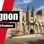 Discover the Enchantment of Avignon: Unveiling the Best of Provence-Alpes-Côte d'Azur