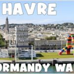 Exploring the Charms of Le Havre: Unveiling the Treasures of Normandy